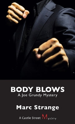 Body Blows: A Joe Grundy Mystery by Strange, Marc