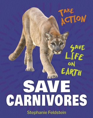 Save Carnivores by Feldstein, Stephanie