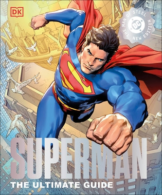 Superman the Ultimate Guide the Man of Steel New Edition by DK