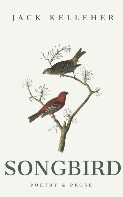 Songbird by Kelleher, Jack