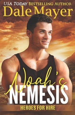 Noah's Nemesis: A SEALs of Honor World Novel by Mayer, Dale