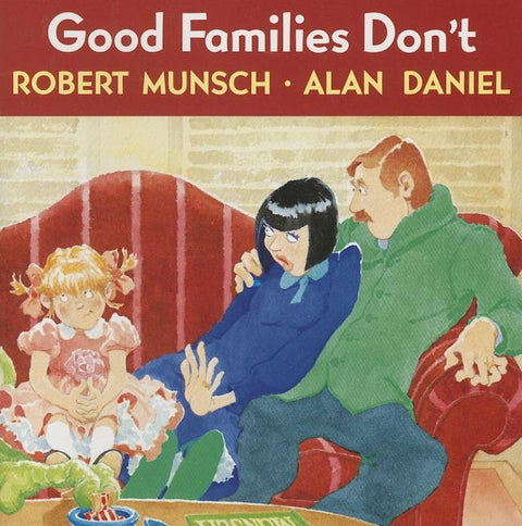 Good Families Don't by Munsch, Robert