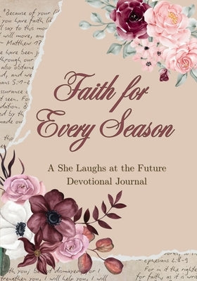 Faith for Every Season: A She Laughs at the Future Devotional Journal by Albanys, Jill