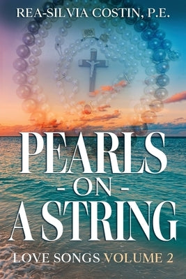 Pearls On A String: Love Songs Volume II by Costin, Rea-Silvia