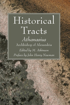 Historical Tracts by Archbishop of Alexandria, Athanasius