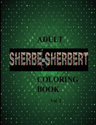 SHERBE-SHERBERT Vol.2 Adult Coloring Book: Sherbe-Sherbert by Cherry, Peter