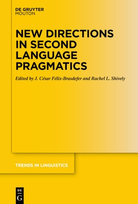 New Directions in Second Language Pragmatics by FÃ©lix-Brasdefer, J. CÃ©sar