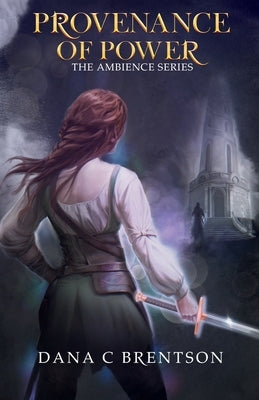 Provenance Of Power by Brentson, Dana C.