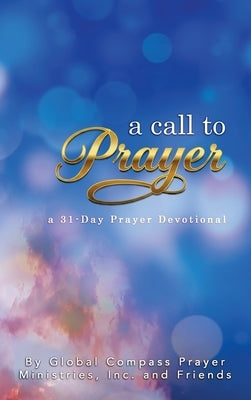 A Call To Prayer: a 31-day Prayer Devotional by Scott Gordon, Fay
