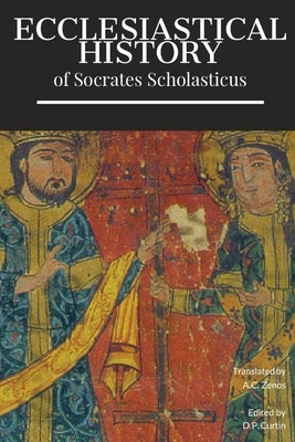 Ecclesiastical History by Socrates Scholasticus