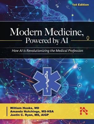 Modern Medicine, Powered by AI by Hooks, William