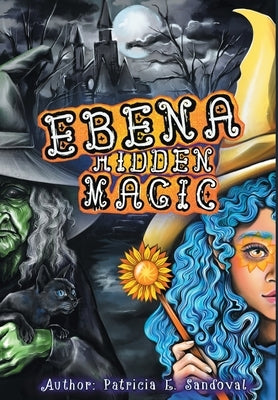 Ebena Hidden Magic by Sandoval, Patricia E.
