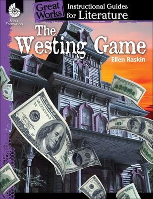The Westing Game: An Instructional Guide for Literature by Case, Jessica