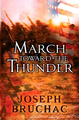 March Toward the Thunder by Bruchac, Joseph