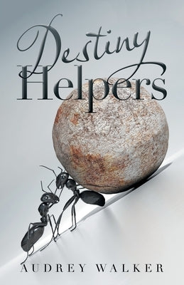 Destiny Helpers by Walker, Audrey