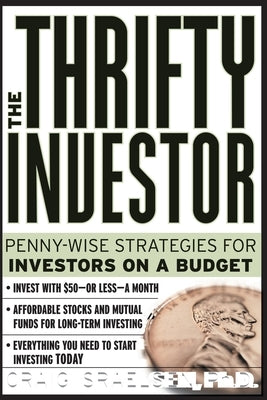 Thrifty Investor: Penny Wise Strategies for Investors on a Budget by Israelsen, Craig