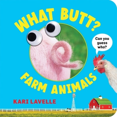 What Butt? Farm Animals by Lavelle, Kari