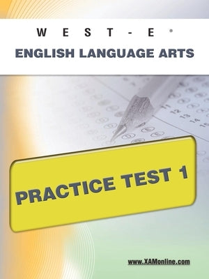 West-E English Language Arts Practice Test 1 by Wynne, Sharon A.