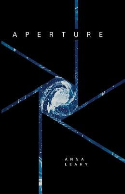Aperture by Leahy, Anna