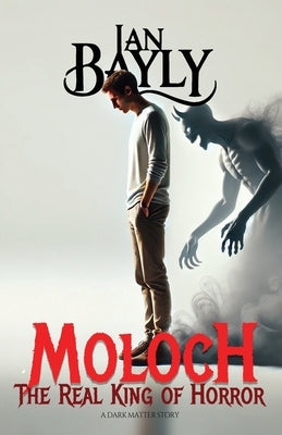 Moloch: The Real King of Horror by Bayly, Ian