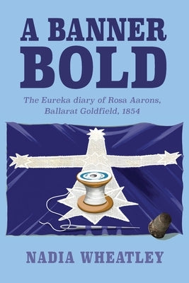 A Banner Bold by Wheatley, Nadia