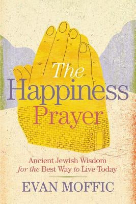 Happiness Prayer by Moffic, Evan