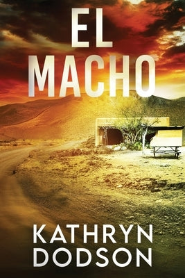 El Macho by Dodson, Kathryn