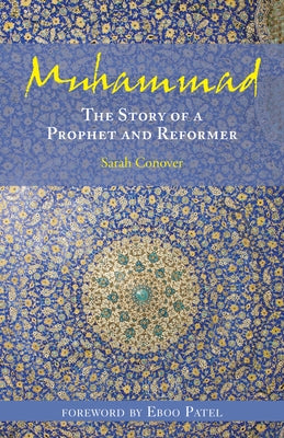 Muhammad: The Story of a Prophet and Reformer by Conover, Sarah