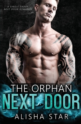 The Orphan Next Door: A Single Daddy Next Door Romance by Love, Michelle