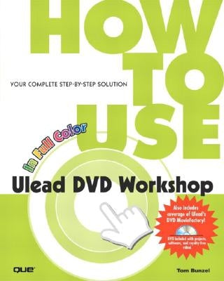 How to Use Ulead DVD Workshop [With DVD] by Bunzel, Tom
