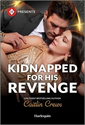 Kidnapped for His Revenge by Crews, Caitlin