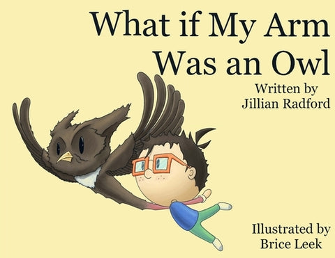 What if my Arm was an Owl? by Radford, Jillian