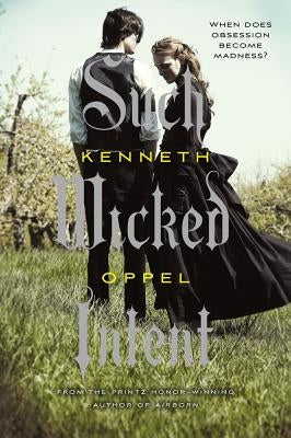Such Wicked Intent by Oppel, Kenneth