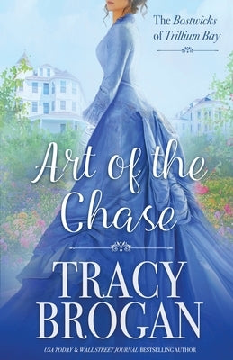 Art of the Chase by Brogan, Tracy