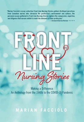 Front Line Nursing Stories: Making a Difference: An Anthology from the 1940s to the COVID-19 Pandemic by Facciolo, Marian