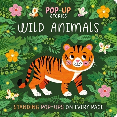 Pop-Up Stories: Wild Animals: With Standing Pop-Ups on Every Page by Igloobooks