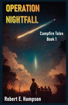 Operation Nightfall: Campfire Tales Book 1 by Hampson, Robert E.