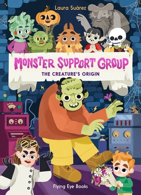 Monster Support Group: The Creature's Origin by SuÃ¡rez, Laura