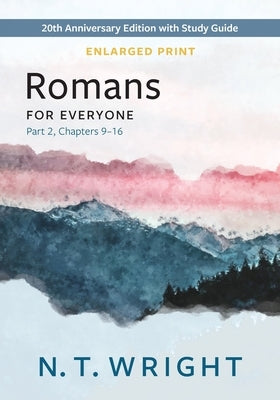 Romans for Everyone, Part 2, Enlarged Print by Wright, N. T.