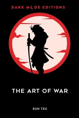 Dark Mode: The Art of War by Tzu, Sun
