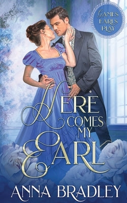 Here Comes My Earl by Bradley, Anna