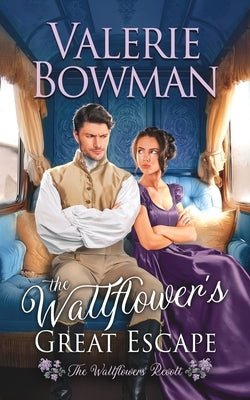 The Wallflower's Great Escape by Bowman, Valerie