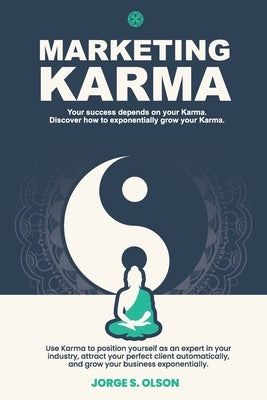 Marketing Karma by Olson, Jorge S.