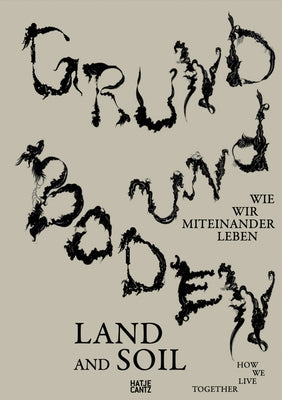 Land and Soil: How We Live Together by Reichert, Kolja