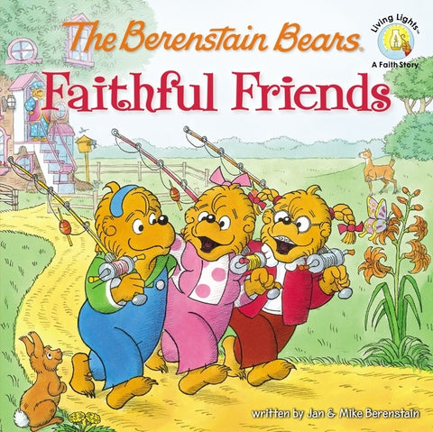 The Berenstain Bears Faithful Friends by Berenstain, Jan