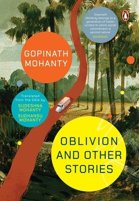 Oblivion and Other Stories by Mohanty, Gopinath