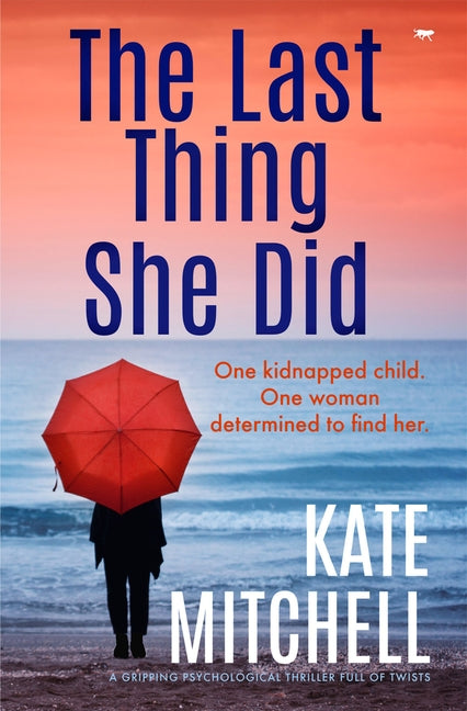 The Last Thing She Did: A Gripping Psychological Thriller Full of Twists by Mitchell, Kate