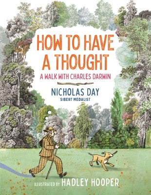 How to Have a Thought: A Walk with Charles Darwin by Day, Nicholas