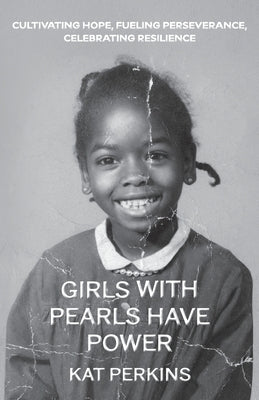 Girls with Pearls Have Power by Perkins, Kat