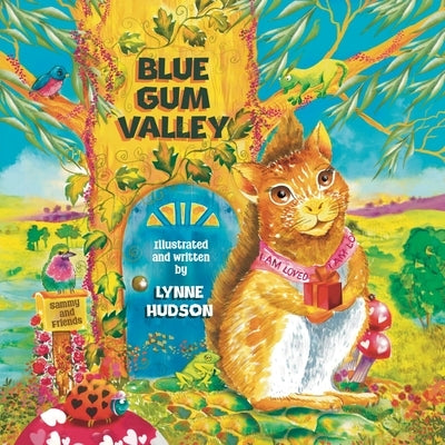 Blue Gum Valley: Sammy and Friends by Hudson, Lynne
